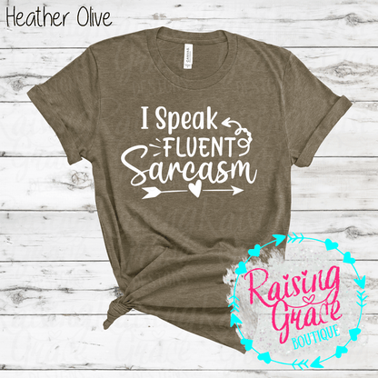 I Speak Fluent Sarcasm Graphic T-Shirt | Shades of Green | Funny Sarcastic Tee | Boutique Quote Shirt | Trendy Graphic Tee | Sassy Everyday Shirt