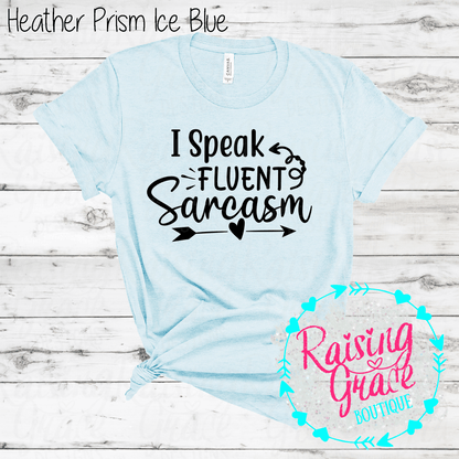 I Speak Fluent Sarcasm Graphic T-Shirt | Shades of Blue | Funny Sarcastic Tee | Boutique Quote Shirt | Trendy Graphic Tee | Sassy Everyday Shirt