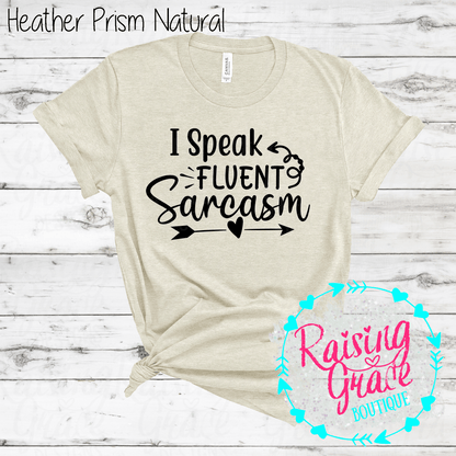 I Speak Fluent Sarcasm Graphic T-Shirt | Black/White/Grey | Funny Sarcastic Tee | Boutique Quote Shirt | Trendy Graphic Tee | Sassy Everyday Shirt