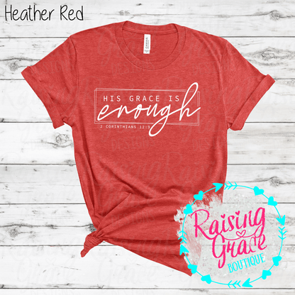 His Grace Is Enough Graphic T-Shirt | Faith Based Graphic Tee | Christian Scripture Shirt | Boutique Faith Tee | Inspirational Christian Shirt