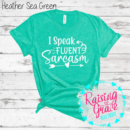 I Speak Fluent Sarcasm Graphic T-Shirt | Shades of Green | Funny Sarcastic Tee | Boutique Quote Shirt | Trendy Graphic Tee | Sassy Everyday Shirt