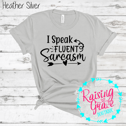 I Speak Fluent Sarcasm Graphic T-Shirt | Black/White/Grey | Funny Sarcastic Tee | Boutique Quote Shirt | Trendy Graphic Tee | Sassy Everyday Shirt