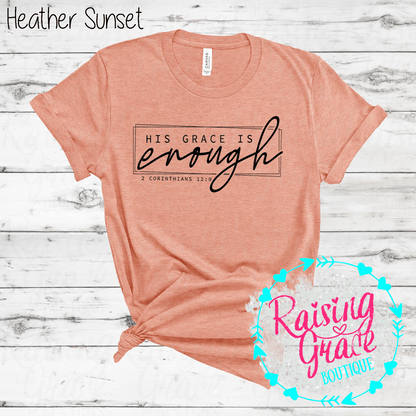 His Grace Is Enough Graphic T-Shirt | Faith Based Graphic Tee | Christian Scripture Shirt | Boutique Faith Tee | Inspirational Christian Shirt