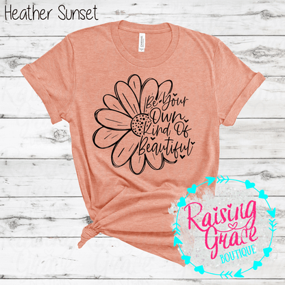 Be Your Own Kind Of Beautiful Graphic T-Shirt | Inspirational Floral Tee | Positive Quote Shirt | Boutique Graphic Tee | Motivational Shirt