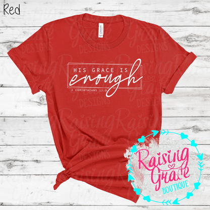 His Grace Is Enough Graphic T-Shirt | Faith Based Graphic Tee | Christian Scripture Shirt | Boutique Faith Tee | Inspirational Christian Shirt