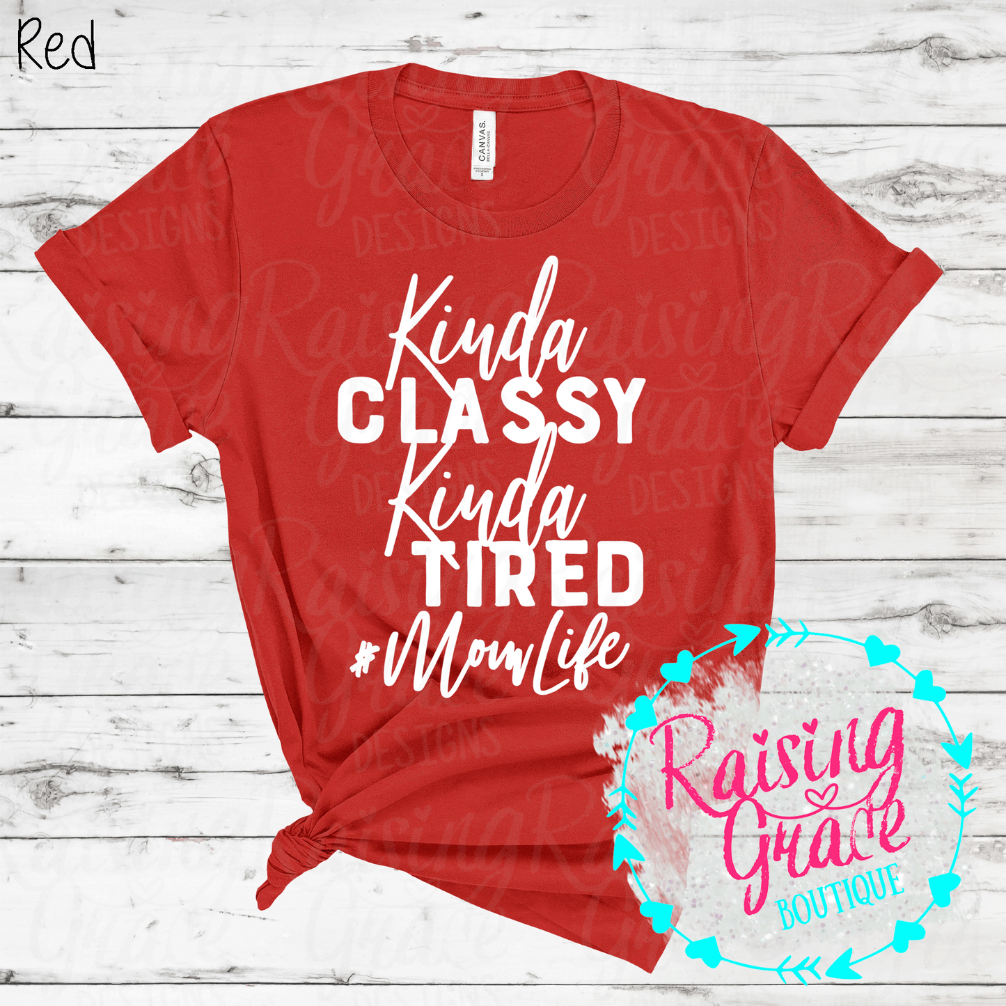 Kinda Classy Kinda Tired #MomLife - T-Shirt - Adult