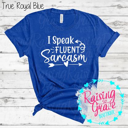 I Speak Fluent Sarcasm Graphic T-Shirt | Shades of Blue | Funny Sarcastic Tee | Boutique Quote Shirt | Trendy Graphic Tee | Sassy Everyday Shirt