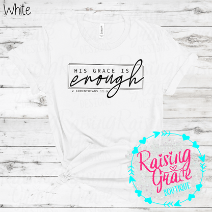 His Grace Is Enough Graphic T-Shirt | Faith Based Graphic Tee | Christian Scripture Shirt | Boutique Faith Tee | Inspirational Christian Shirt
