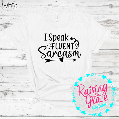 I Speak Fluent Sarcasm Graphic T-Shirt | Black/White/Grey | Funny Sarcastic Tee | Boutique Quote Shirt | Trendy Graphic Tee | Sassy Everyday Shirt