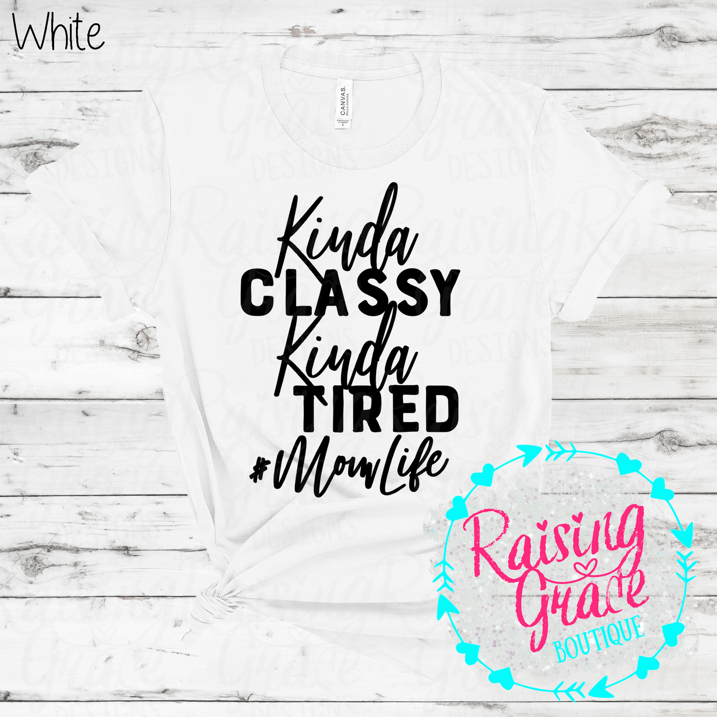 Kinda Classy Kinda Tired #MomLife - T-Shirt - Adult