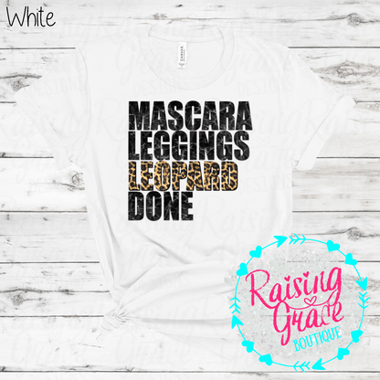Mascara Leggings Leopard Done Graphic T-Shirt | Funny Mom Tee | Leopard Print Graphic Shirt | Boutique Graphic Tee | Everyday Mom Shirt