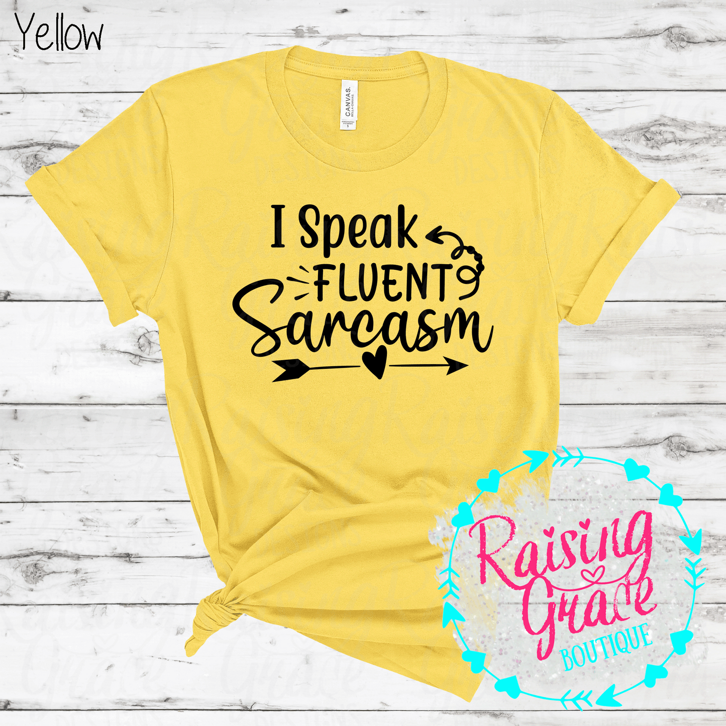 I Speak Fluent Sarcasm - (Shades of Yellow)