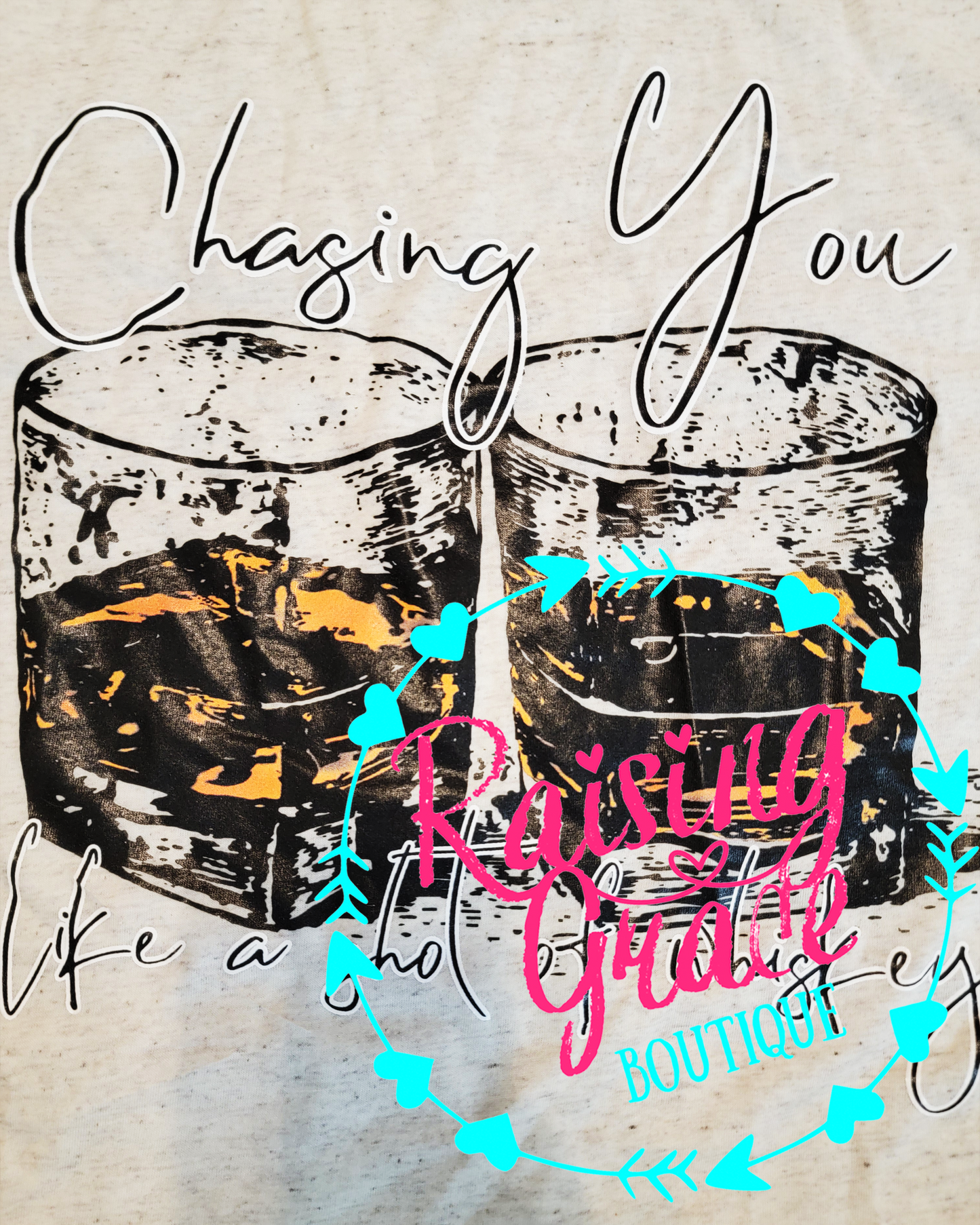 Chasing You Like A Shot Of Whiskey - T-Shirt